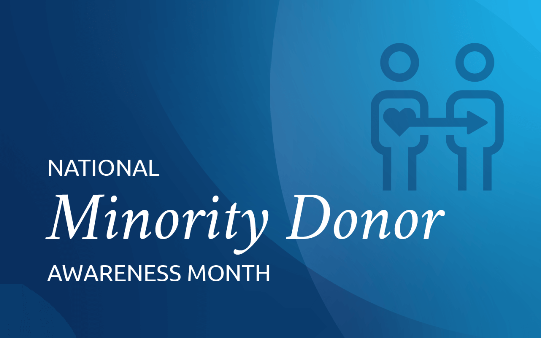 National Minority Donor Awareness Month: A celebration and a call to action