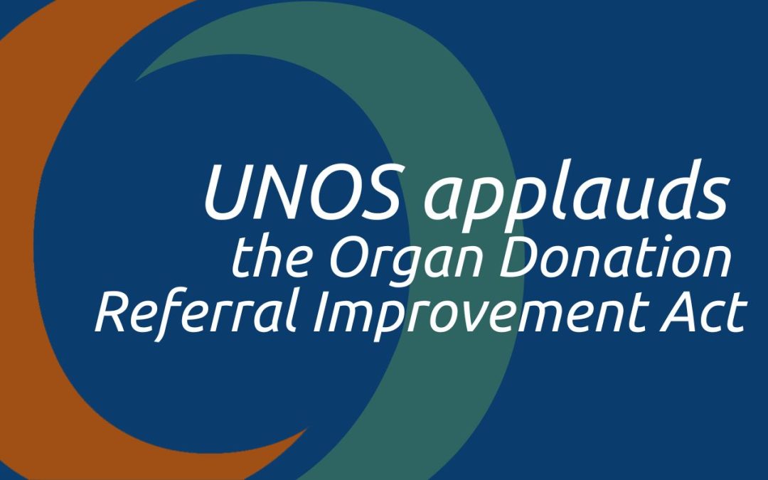 UNOS applauds introduction of the Organ Donation Referral Improvement Act