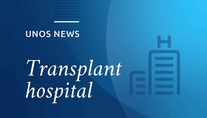 UNOS news for transplant hospitals